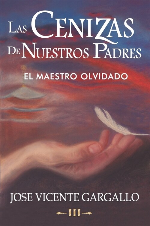 Las cenizas de nuestros padres III: El Maestro olvidado (Paperback)