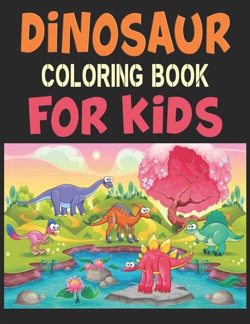 Dinosaur Coloring Book For Kids: Great Gift For Boys & Girls (Paperback)