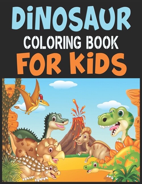 Dinosaur Coloring Book For Kids: Great Gift For Boys & Girls (Paperback)