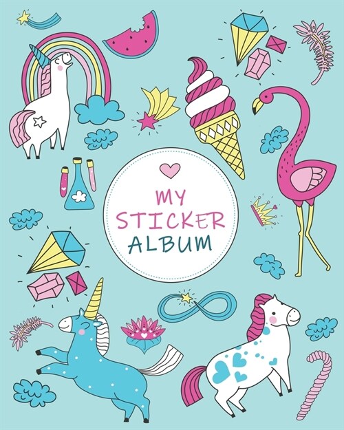 my sticker album: White & Blue Unicorn Pink Flamingo Favorite Blank Book Collection, to put stickers in Fun Family Activity Journal - Dr (Paperback)