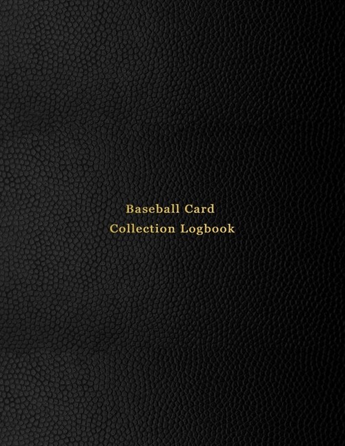 Baseball Card Collection Logbook: Sport trading card collector journal - Baseball inventory tracking, record keeping log book to sort collectable spor (Paperback)