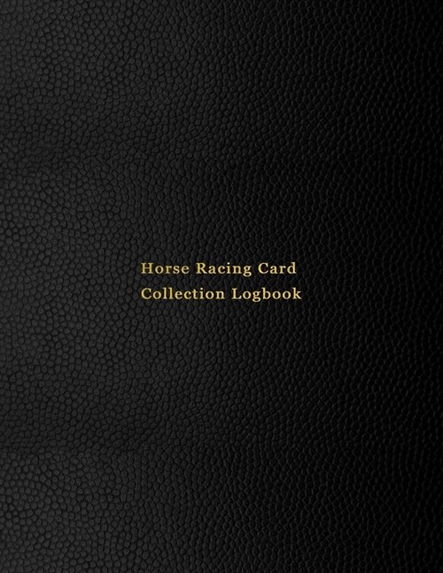 Horse Racing Card Collection Logbook: Sport trading card collector journal - Horse Racer Jockey inventory tracking, record keeping log book to sort co (Paperback)