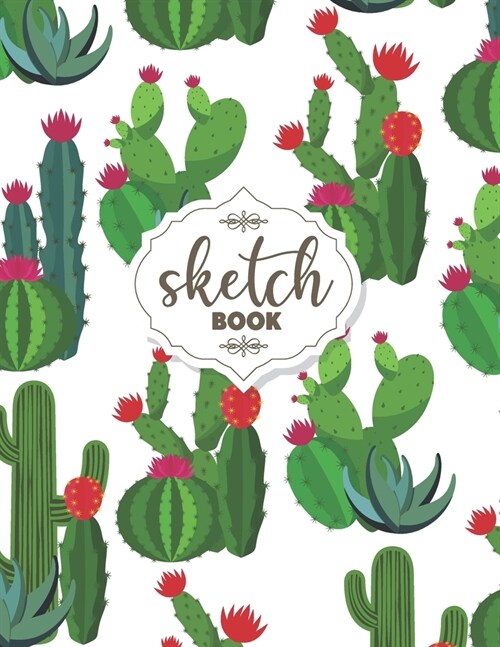 Blank Drawing Sketchbook: Green Cactus Pattern Sketchbook, 8.5 x 11, 120 Pages, Large Blank Sketchbook for Drawing, Sketching, Doodling, Journ (Paperback)