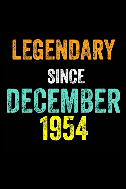 Legendary Since December 1954: 6 X 9 Blank Lined journal Gifts Idea - Birthday Gift Lined Notebook / Journal Gift - Soft Cover, Matte Finish (Paperback)