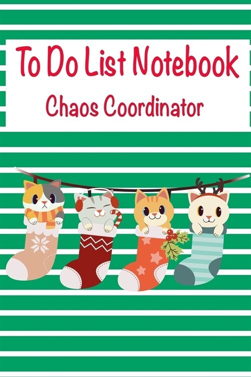 Chaos Coordinator To Do List Notebook: To Do List Notebook With Checkboxes. - Daily Task, Meal And Fitness Planner. - Cute Cat Christmas Cover - Mom, (Paperback)