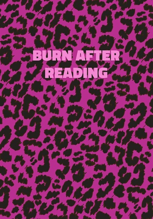 Burn After Reading: Pink Leopard Print Notebook With Inspirational and Motivational Quote (Animal Fur Pattern). College Ruled (Lined) Jour (Paperback)