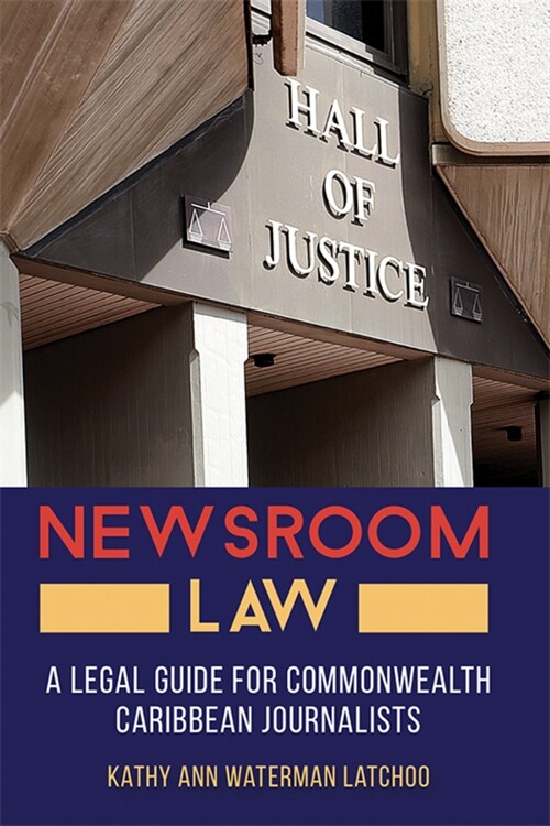 Newsroom Law: A Legal Guide for Commonwealth Caribbean Journalists (Paperback)