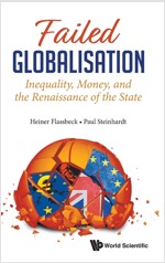 Failed Globalisation: Inequality, Money, and the Renaissance of the State (Hardcover)