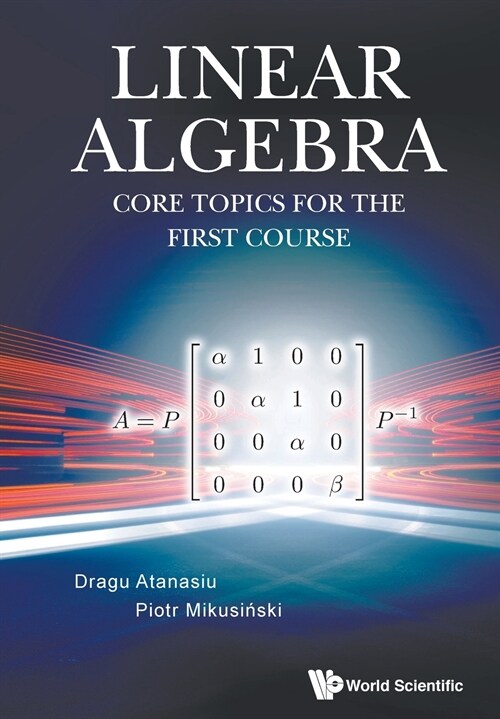 Linear Algebra: Core Topics for the First Course (Paperback)