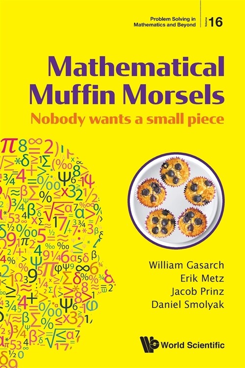 Mathematical Muffin Morsels: Nobody Wants a Small Piece (Paperback)