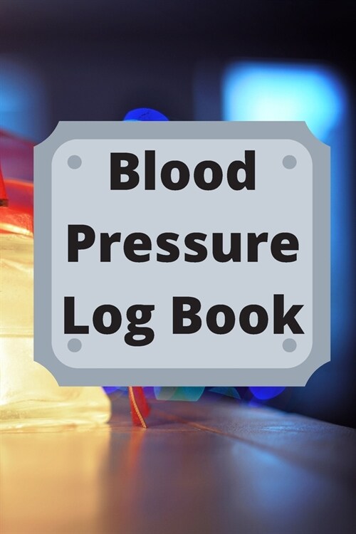 Blood Pressure Log Book: Daily Personal Record and your health Monitor Tracking Numbers of Blood Pressure, Heart Rate, Weight, Temperature (Paperback)