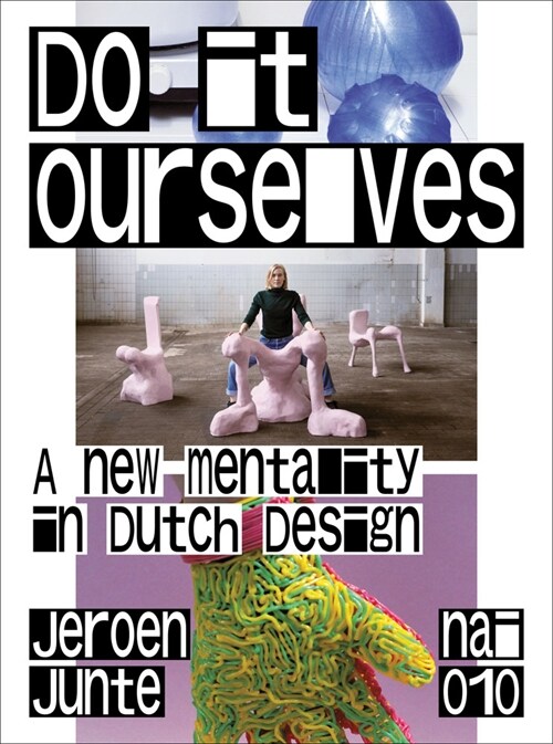 Do It Ourselves: A New Mentality in Dutch Design (Paperback)