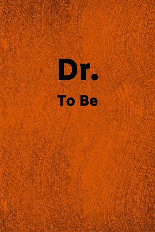 Dr. To Be: Lined Journal Medical Notebook To Write in (Paperback)