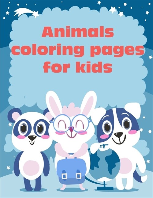 Animals Coloring Pages For Kids: Coloring Pages with Funny Animals, Adorable and Hilarious Scenes from variety pets (Paperback)
