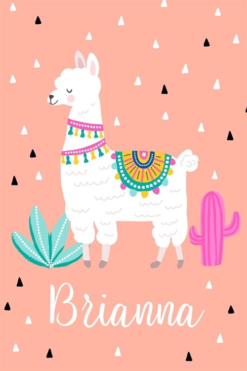 Brianna: Personalized with name - cute notebook for girls women with cute llama alpaca cactus 6x9 inch. blank lined journal (Paperback)