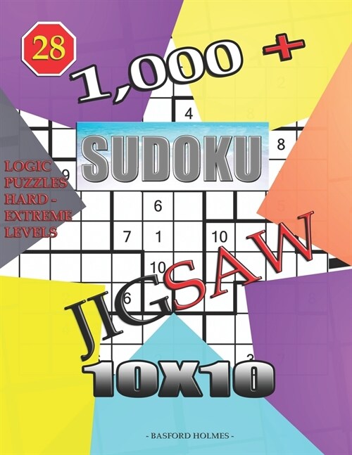 1,000 + sudoku jigsaw 10x10: Logic puzzles hard - extreme levels (Paperback)