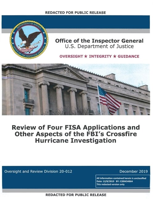 Office of the Inspector General Report: Review of Four FISA Applications and Other Aspects of the FBIs Crossfire Hurricane Investigation (Paperback)