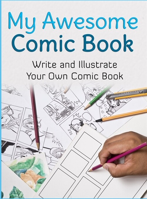 My Awesome Comic Book: Write and Illustrate Your Own Comic Book (Hardcover)
