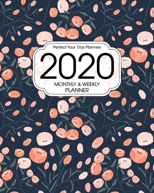 2020 Planner Monthly and Weekly: Botanical Pink Floral Peonies - Daily Organizer with 130 Inspirational Quotes - Jan 1st 2020 to Dec 30th 2020 - 53 We (Paperback)