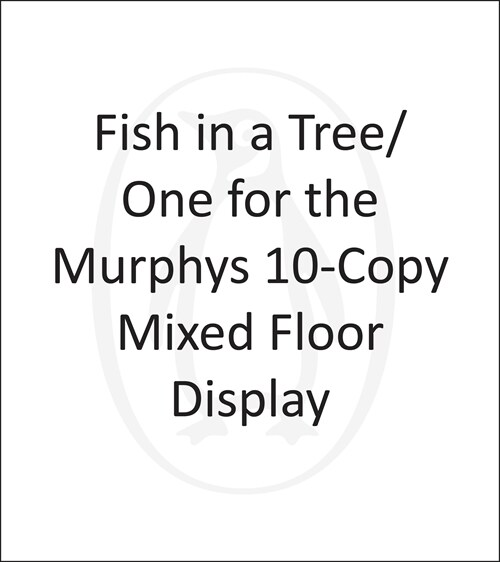 Fish in a Tree/One for the Murphys 10-copy Mixed Floor Display w/ Bookmarks GWP (Trade-only Material)