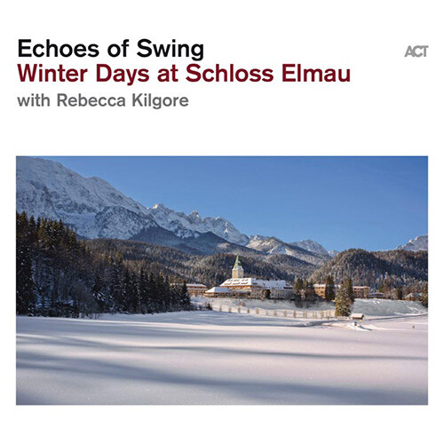 [수입] Echoes of Swing - Winter Days at Schloss Elmau