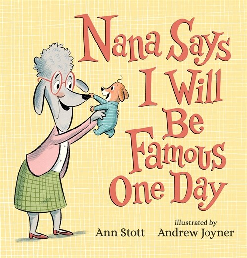 Nana Says I Will Be Famous One Day (Hardcover)