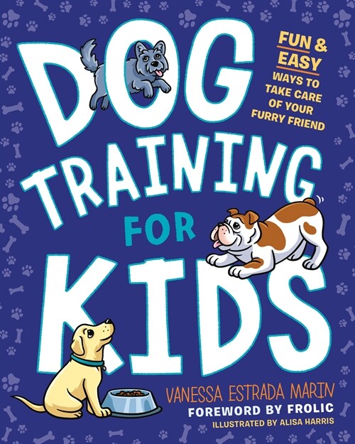 Dog Training for Kids: Fun and Easy Ways to Care for Your Furry Friend (Paperback)