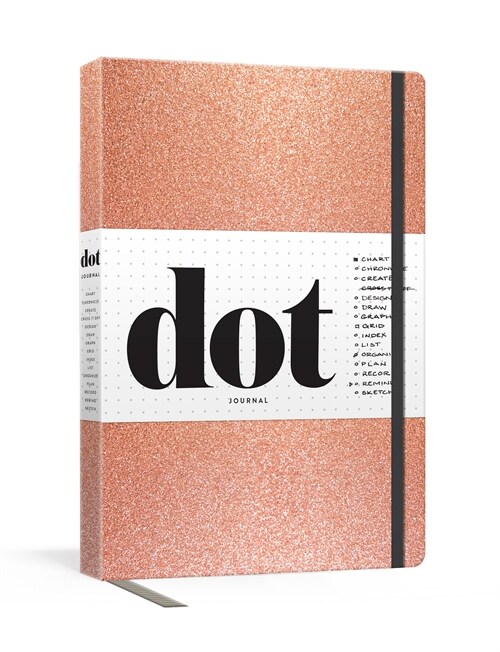 Dot Journal (Rose Gold): A Dotted, Blank Journal for List-Making, Journaling, Goal-Setting: 256 Pages with Elastic Closure and Ribbon Marker (Other)