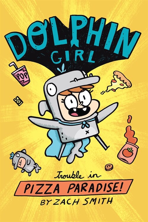 Dolphin Girl 1: Trouble in Pizza Paradise! (Hardcover)