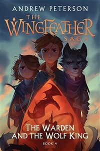 The Warden and the Wolf King: The Wingfeather Saga Book 4 (Hardcover)