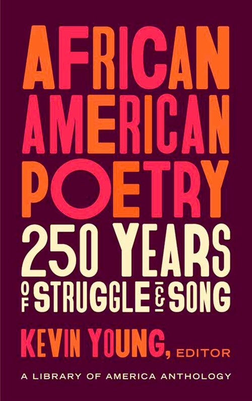 African American Poetry: 250 Years of Struggle & Song (Loa #333): A Library of America Anthology (Hardcover)