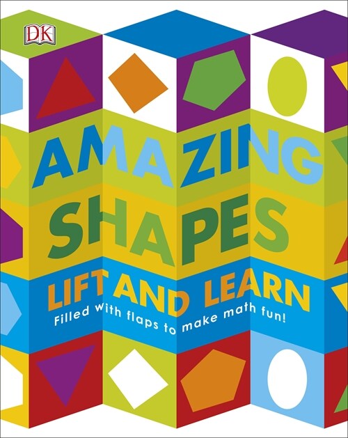 Amazing Shapes : Filled with flaps to make maths fun! (Board Book)