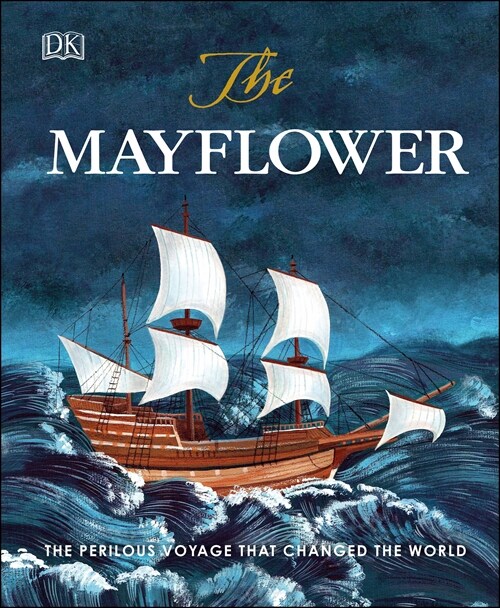 The Mayflower : The perilous voyage that changed the world (Hardcover)