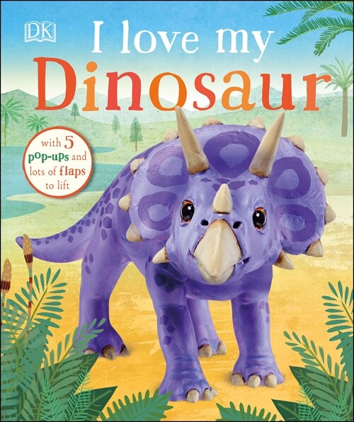 I Love My Dinosaur (Board Book)