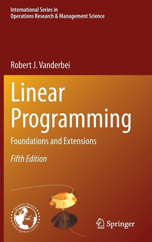 Linear Programming: Foundations and Extensions (Hardcover, 5, 2020)