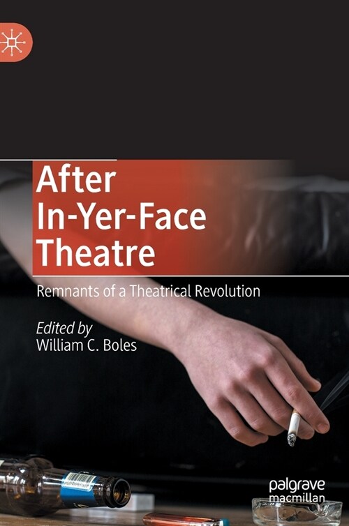 After In-Yer-Face Theatre: Remnants of a Theatrical Revolution (Hardcover, 2020)