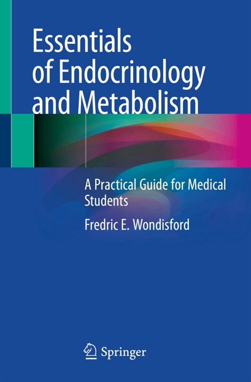 Essentials of Endocrinology and Metabolism: A Practical Guide for Medical Students (Paperback, 2020)