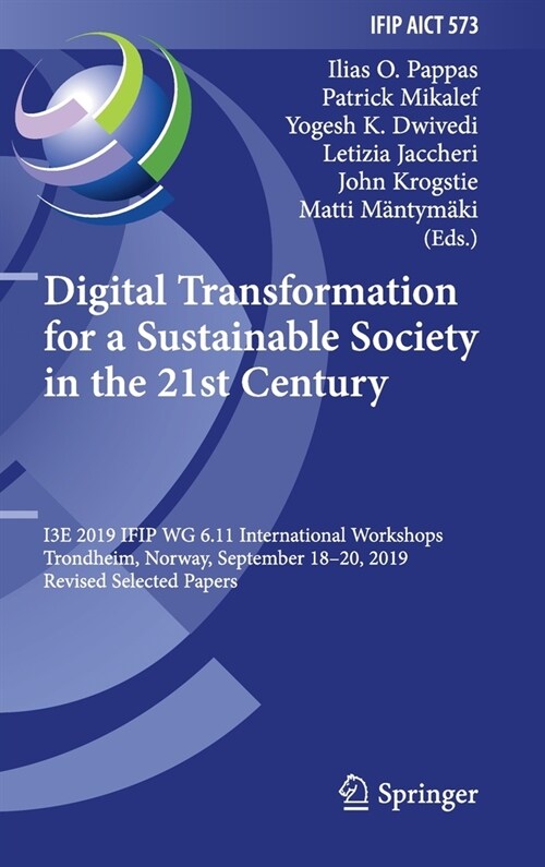 Digital Transformation for a Sustainable Society in the 21st Century: I3e 2019 Ifip Wg 6.11 International Workshops, Trondheim, Norway, September 18-2 (Hardcover, 2020)