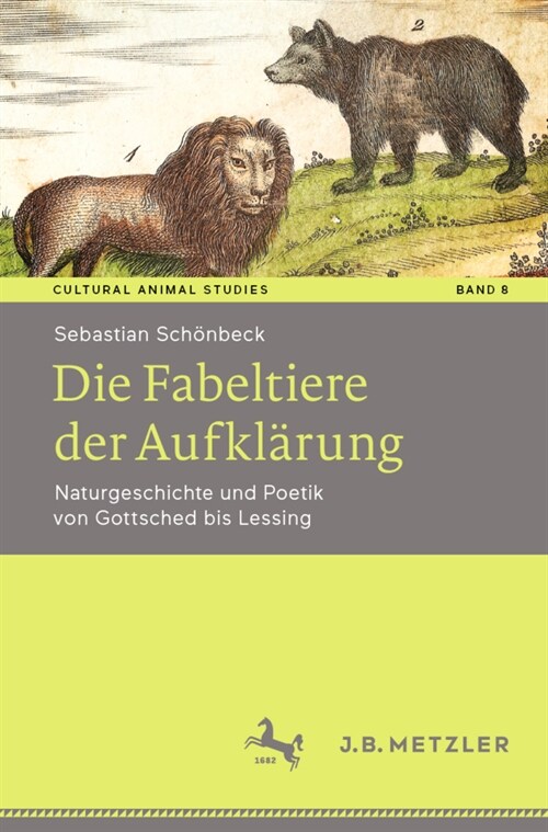 Die Fabeltiere Der Aufkl?ung: Naturgeschichte Und Poetik Von Gottsched Bis Lessing (Paperback, 1. Aufl. 2020)