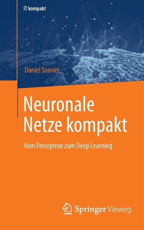 Neuronale Netze Kompakt: Vom Perceptron Zum Deep Learning (Paperback, 1. Aufl. 2022)