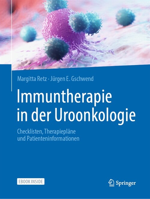 Immuntherapie in Der Uroonkologie: Checklisten, Therapiepl?e Und Patienteninformationen (Paperback, 1. Aufl. 2021)