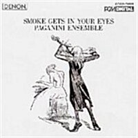 [수입] Paganini Ensemble - 파가니니 앙상블 - 크로스오버의 세계 (Paganini Ensemble - Smoke Gets In Your Eyes) (일본반)(CD)