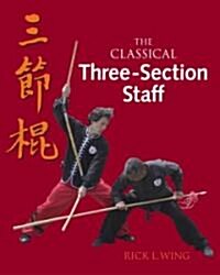 The Classical Three-Section Staff (Paperback)