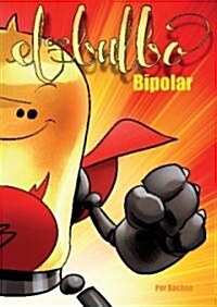 El bulbo bipolar/ The Bipolar Bulb (Paperback)