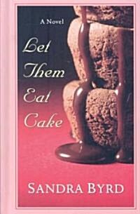 Let Them Eat Cake (Hardcover, Large Print)