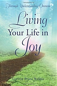 Living Your Life in Joy (Paperback)