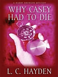 Why Casey Had to Die (Paperback, Large Print)