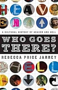 Who Goes There?: A Cultural History of Heaven and Hell (Paperback)