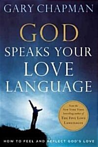 God Speaks Your Love Language: How to Feel and Reflect Gods Love (Paperback)