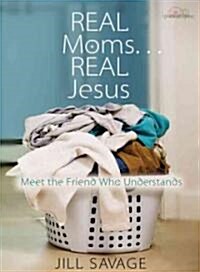 [중고] Real Moms... Real Jesus: Meet the Friend Who Understands (Paperback)